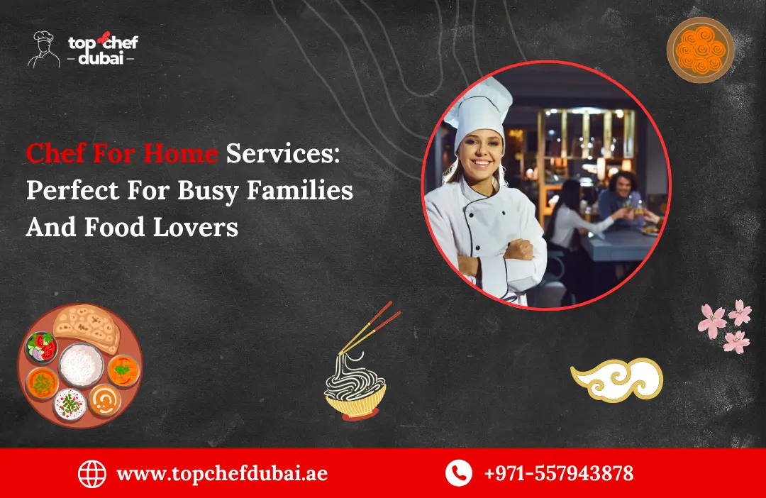 Chef For Home Services: Perfect For Busy Families And Food Lovers