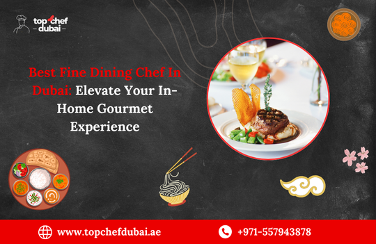 Best Fine Dining Chef In Dubai